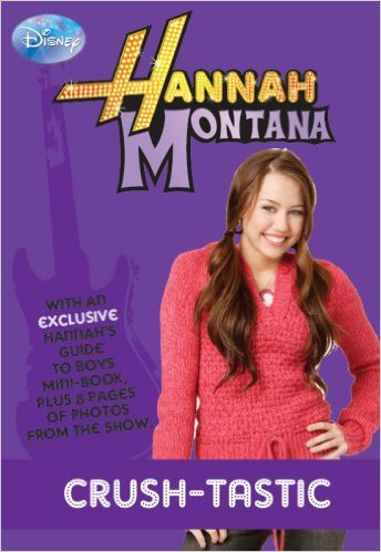 Disney Hannah Montana Novel: Crush Tastic
